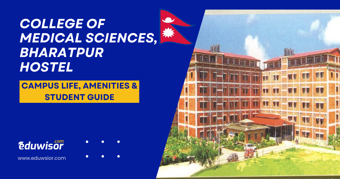 College of Medical Sciences, Bharatpur Hostel | Campus Life, Amenities & Student Guide