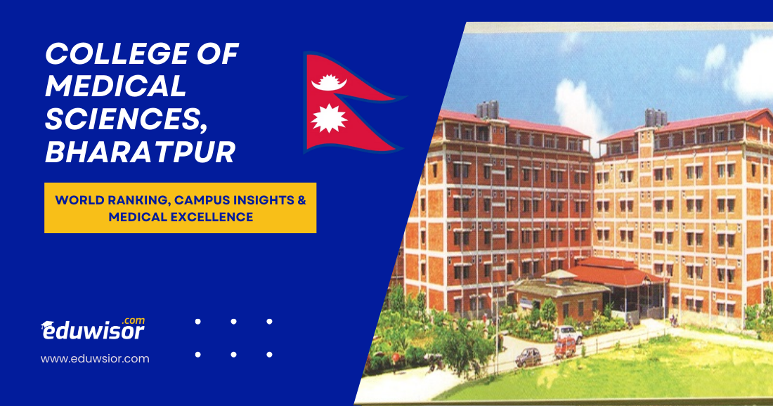 College of Medical Sciences, Bharatpur: World Ranking, Campus Insights & Medical Excellence