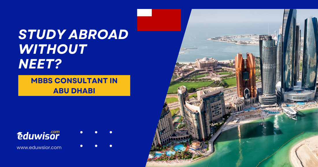 Study Abroad Without NEET? MBBS Consultant in Abu Dhabi