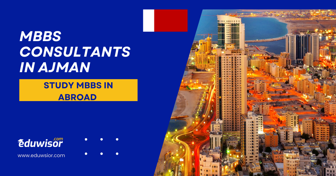 MBBS Consultants in Ajman: Study MBBS in Abroad | Eduwisor