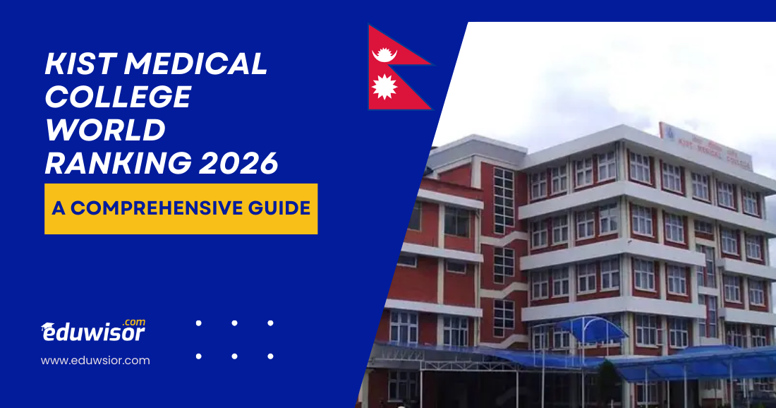 KIST Medical College World Ranking 2026: A Comprehensive Guide to MBBS Excellence in Nepal