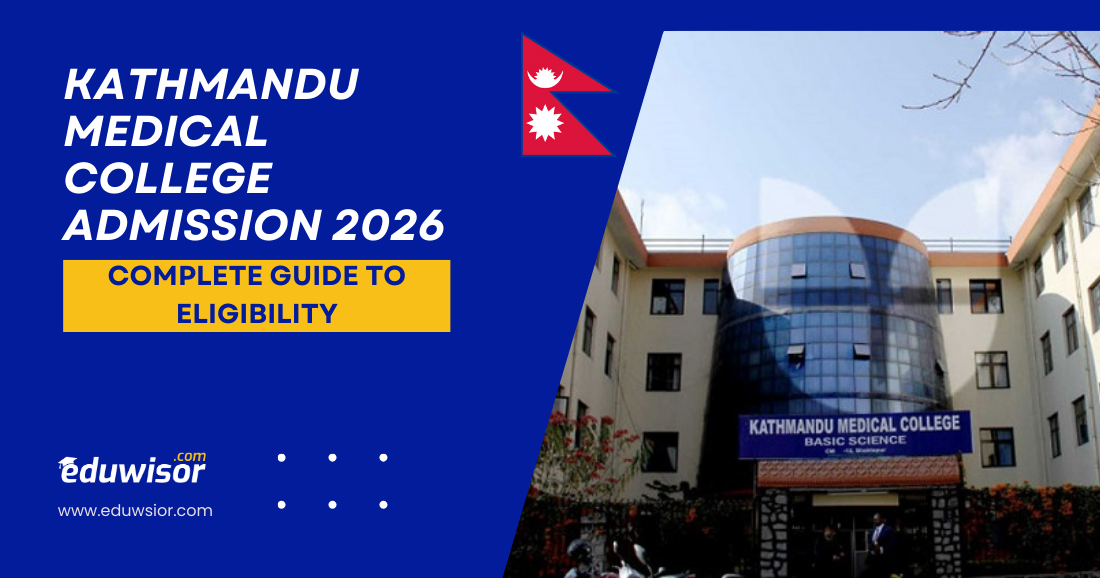 Kathmandu Medical College Admission 2026: Complete Guide to Eligibility, Fees & Application Process