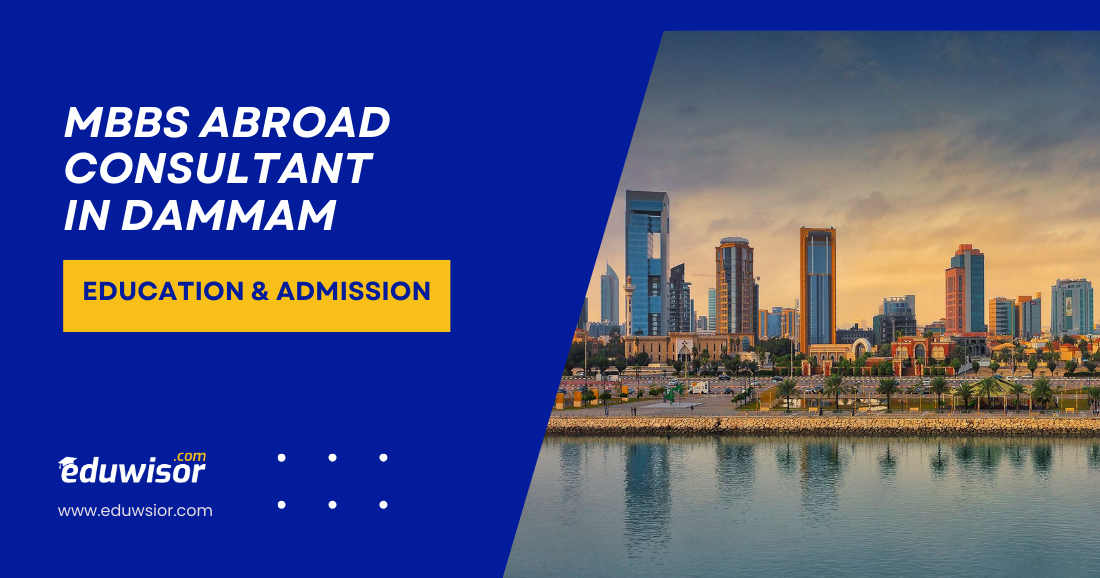 MBBS Abroad Consultant in Dammam Education & Admission