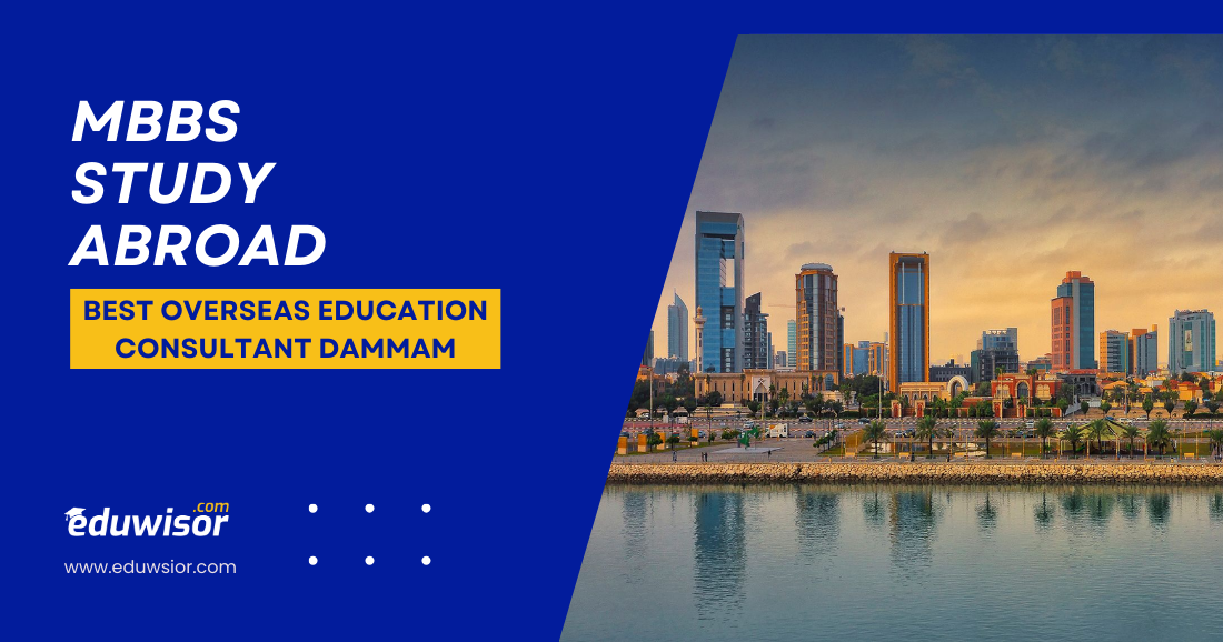 MBBS Study Abroad: Best Overseas Education Consultant Dammam