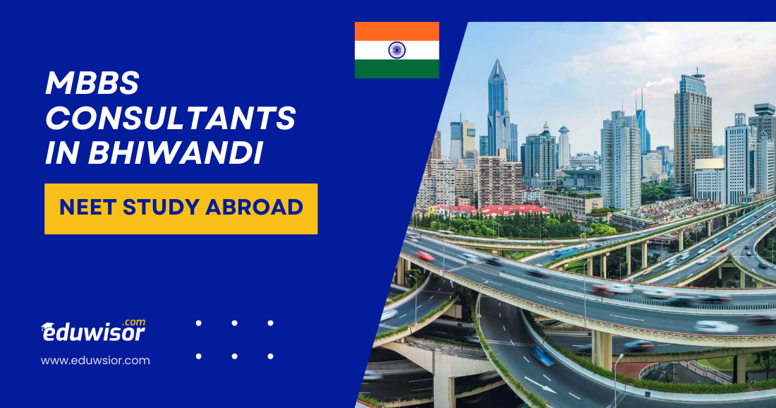 MBBS Consultants in Bhiwandi: NEET Study Abroad