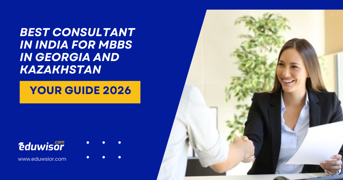 Best Consultant in India for MBBS in Georgia and Kazakhstan Eduwisor - eduwisor Best Consultant in India for MBBS in Georgia and Kazakhstan Eduwisor