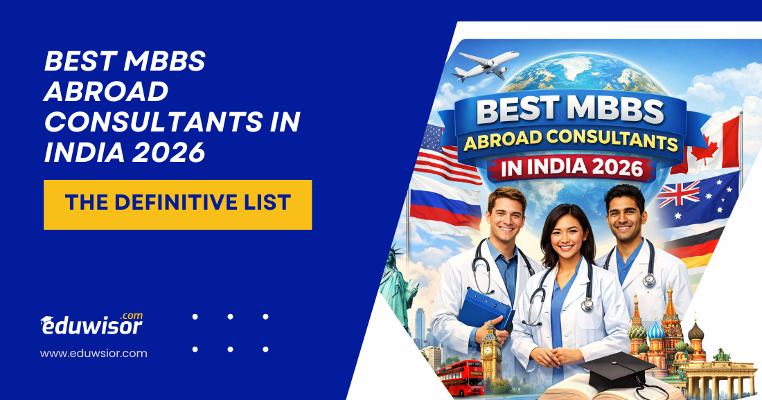 Best MBBS Abroad Consultants in India 2026 Eduwisor