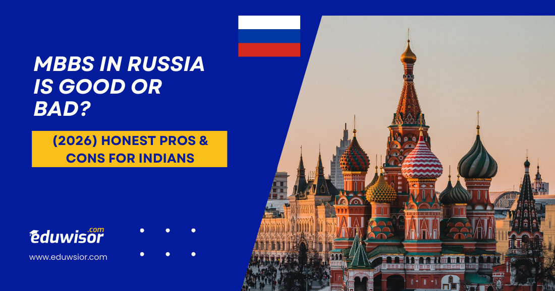 MBBS in Russia is Good or Bad? Eduwisor