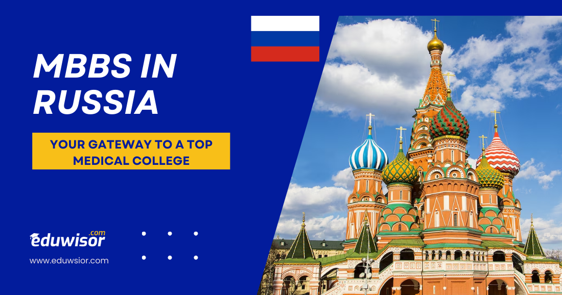 MBBS in Russia: Your Gateway to a Top Medical College & Global Medical Career - eduwisor MBBS in Russia: Your Gateway to a Top Medical College & Global Medical Career