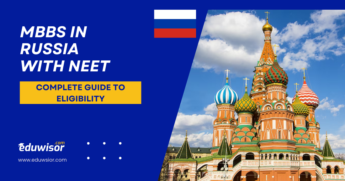 MBBS in Russia with NEET: Complete Guide to Eligibility, Process, Top Universities & Scholarships 2026 - eduwisor MBBS in Russia with NEET: Complete Guide to Eligibility, Process, Top Universities & Scholarships 2026