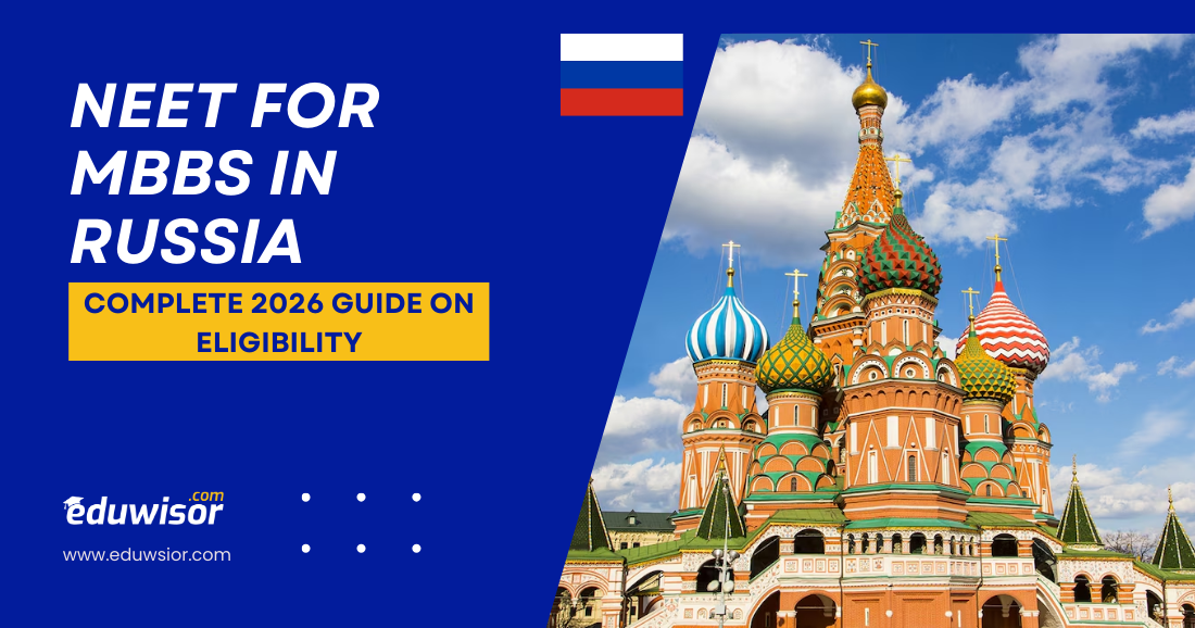 NEET for MBBS in Russia: Complete 2026 Guide on Eligibility, Fees & Process | NMC Rules