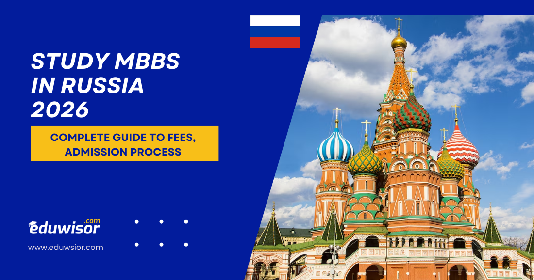 Study MBBS in Russia 2026: Complete Guide to Fees, Admission Process & Top Medical Universities