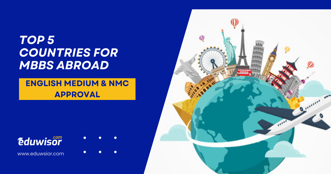 Top 5 Countries for MBBS Abroad Eduwisor