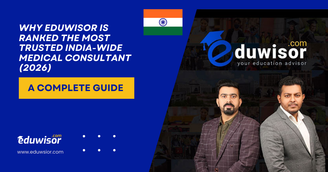 Why Eduwisor is Ranked the Most Trusted India-Wide Medical Consultant (2026) Eduwisor