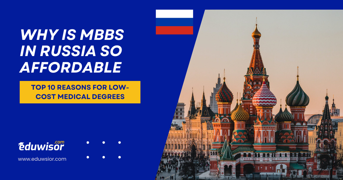 Why is MBBS in Russia So Affordable Eduwisor