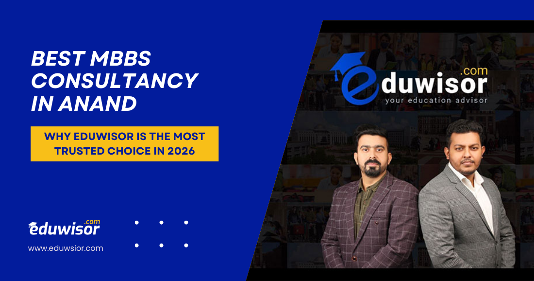 Best MBBS Consultancy in Anand Eduwisor