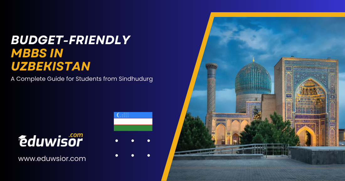 Budget-Friendly MBBS in Uzbekistan for Students from Sindhudurg Eduwisor