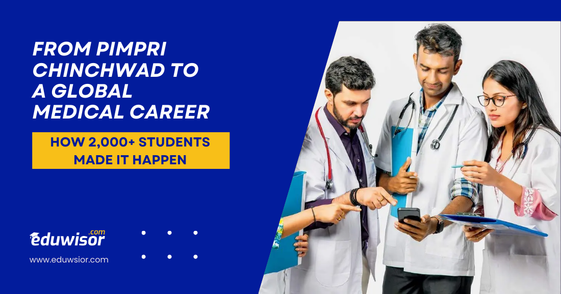 From Pimpri Chinchwad to a Global Medical Career Eduwisor
