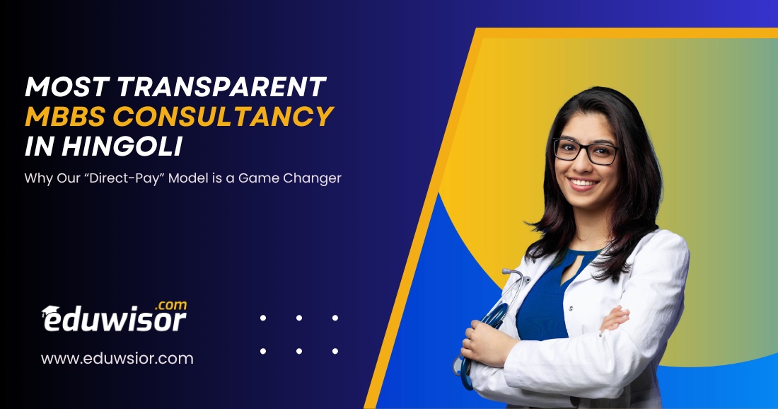 Most Transparent MBBS Consultancy in Hingoli Eduwisor – The Eduwisor Medical Insights Hub Most Transparent MBBS Consultancy in Hingoli Eduwisor