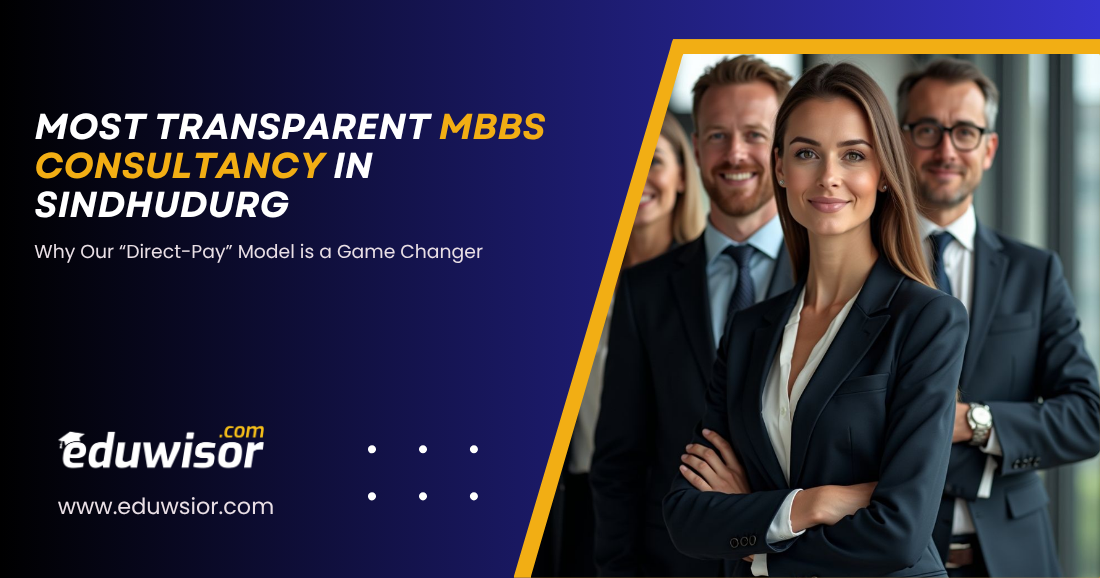 Most Transparent MBBS Consultancy in Sindhudurg Eduwisor – The Eduwisor Medical Insights Hub Most Transparent MBBS Consultancy in Sindhudurg Eduwisor