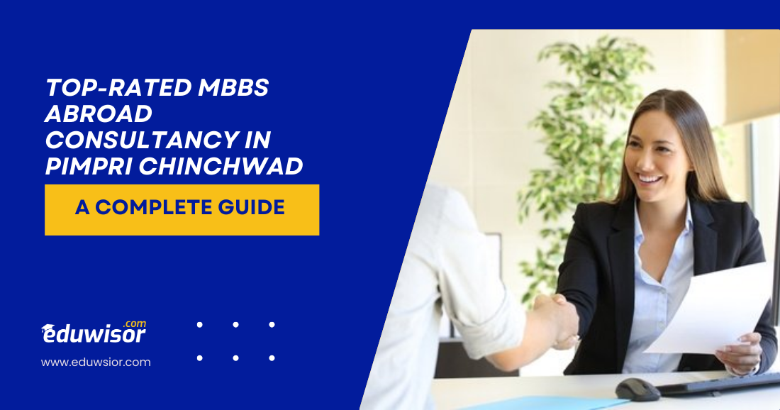Top-Rated MBBS Abroad Consultancy in Pimpri Chinchwad Eduwisor