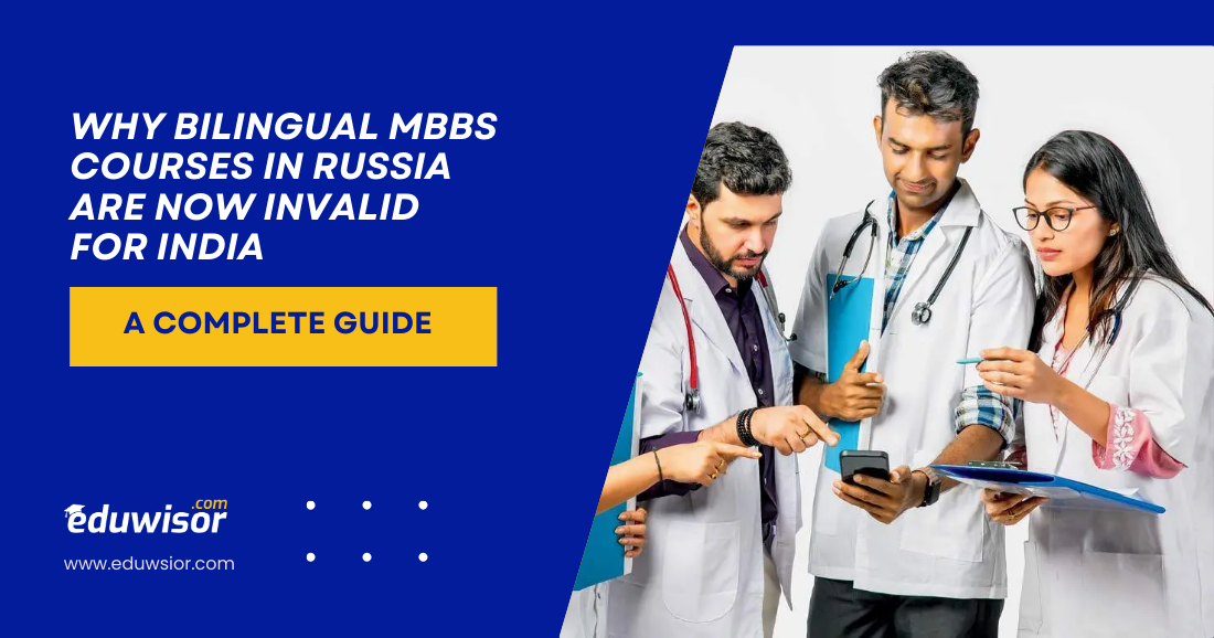 Why Bilingual MBBS Courses in Russia are Now Invalid for India Eduwisor